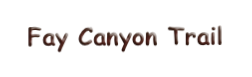 Fay Canyon Trail