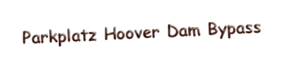 Parkplatz Hoover Dam Bypass