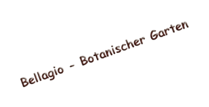Bellagio - Botanischer Garten