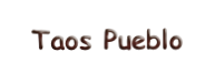Taos Pueblo