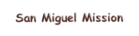 San Miguel Mission