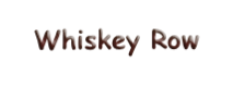 Whiskey Row