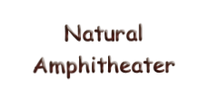 Natural
Amphitheater