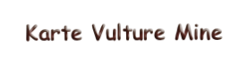 Karte Vulture Mine